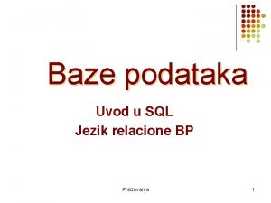 Baze podataka Uvod u SQL Jezik relacione BP
