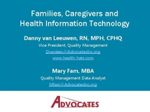 Families Caregivers and Health Information Technology Danny van