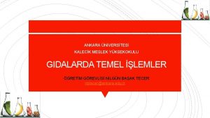 ANKARA NVERSTES KALECK MESLEK YKSEKOKULU GIDALARDA TEMEL LEMLER