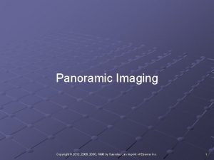 Panoramic Imaging Copyright 2012 2006 2000 1996 by