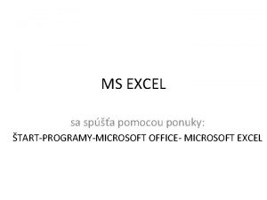 MS EXCEL sa spa pomocou ponuky TARTPROGRAMYMICROSOFT OFFICE