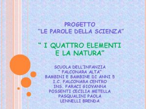 PROGETTO LE PAROLE DELLA SCIENZA I QUATTRO ELEMENTI