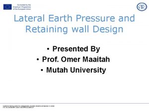 Lateral Earth Pressure and Retaining wall Design Presented