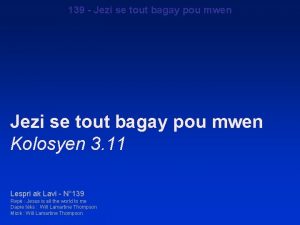 139 Jezi se tout bagay pou mwen Kolosyen