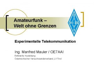 Amateurfunk Welt ohne Grenzen Experimentelle Telekommunikation Ing Manfred