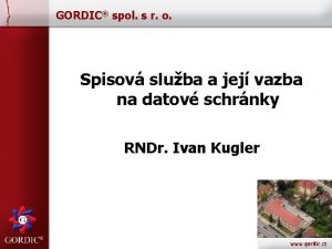 GORDIC spol s r o Spisov sluba a