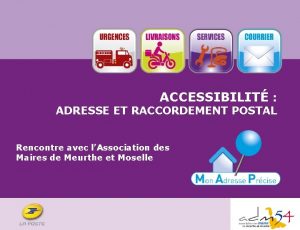 ACCESSIBILIT ADRESSE ET RACCORDEMENT POSTAL Rencontre avec lAssociation