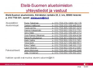 EtelSuomen aluetoimiston yhteystiedot ja vastuut EtelSuomen aluetoimisto Srnisten