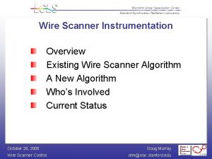 Wire Scanner Instrumentation Overview Existing Wire Scanner Algorithm