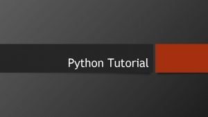 Python Tutorial Why Python Python is a generalpurpose