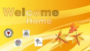 Welcome Home Welcome to Worship Christ Evangelical Lutheran