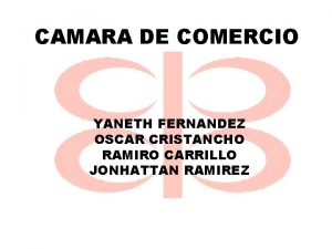 CAMARA DE COMERCIO YANETH FERNANDEZ OSCAR CRISTANCHO RAMIRO