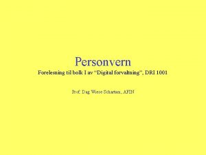 Personvern Forelesning til bolk I av Digital forvaltning