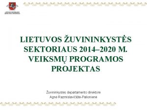 LIETUVOS UVININKYSTS SEKTORIAUS 2014 2020 M VEIKSM PROGRAMOS
