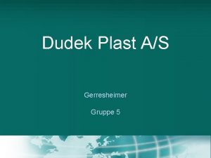 Dudek Plast AS Gerresheimer Gruppe 5 Dudek Plast