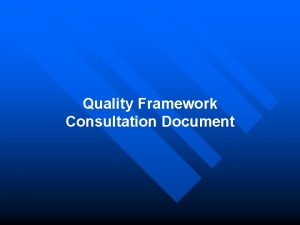 Quality Framework Consultation Document Rationale Lord Dazi Report