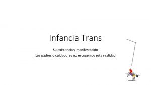 Infancia Trans Su existencia y manifestacin Los padres