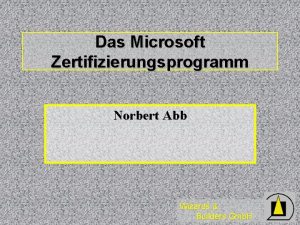 Das Microsoft Zertifizierungsprogramm Norbert Abb Wizards Builders Gmb