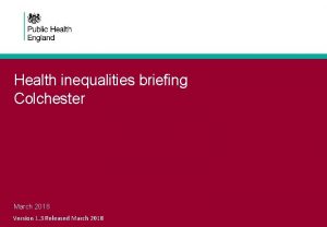 Health inequalities briefing Colchester March 2018 Version 1