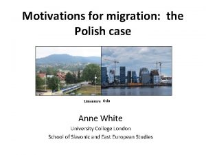 Motivations for migration the Polish case Limanowa Oslo