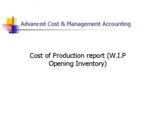 Advanced Cost Management Accounting Cost of Production report