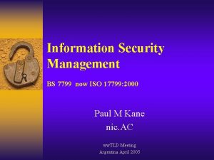 Information Security Management BS 7799 now ISO 17799