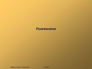 Fluorescence Biophysical Tools 04 Fluorescence 9192021 1 Energy