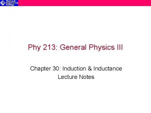 Phy 213 General Physics III Chapter 30 Induction