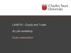 LAW 218 Equity and Trusts ALLa N workshop