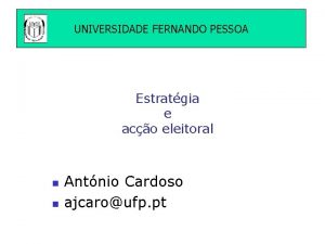 UNIVERSIDADE FERNANDO PESSOA Estratgia e aco eleitoral n