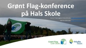 Grnt Flagkonference p Hals Skole Karen Prstegaard Hendriksen