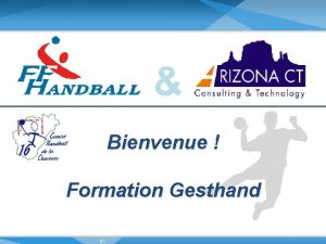 Bienvenue Formation Gesthand 1 1 Formation Gesthand Niveau