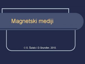 Magnetski mediji S utalo i D Grundler 2010