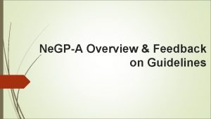 Ne GPA Overview Feedback on Guidelines NATIONAL eGOVERNANCE