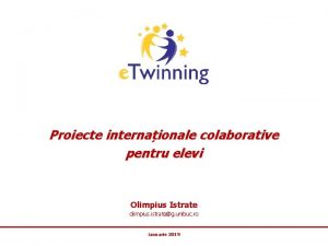 112 Proiecte internaionale colaborative pentru elevi Olimpius Istrate
