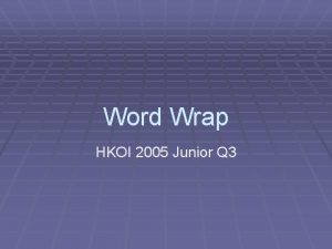 Word Wrap HKOI 2005 Junior Q 3 Problem