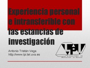 Experiencia personal e intransferible con las estancias de