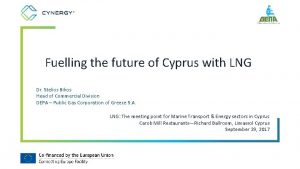 Fuelling the future of Cyprus with LNG Dr