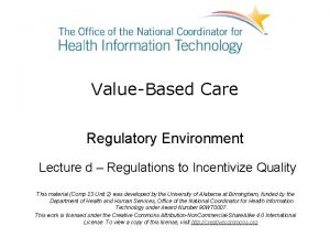 ValueBased Care Regulatory Environment Lecture d Regulations to