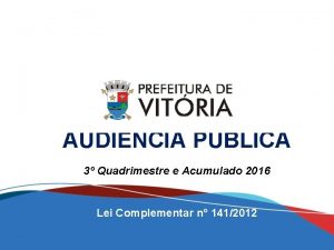 AUDINCIA PBLICA 3 Quadrimestre e Acumulado 2016 Lei