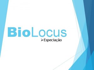 Bio Locus Especiao O que espcie Bio Locus