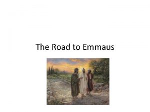 The Road to Emmaus Luke 24 13 35
