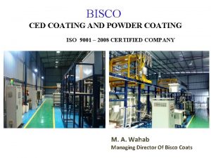 BISCO CED COATING AND POWDER COATING ISO 9001