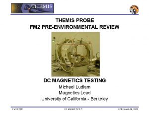 THEMIS PROBE FM 2 PREENVIRONMENTAL REVIEW DC MAGNETICS