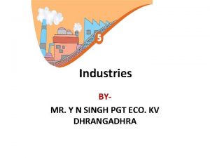 Industries BYMR Y N SINGH PGT ECO KV