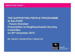 THE SUPPORTING PEOPLE PROGRAMME IN SALFORD Future Direction