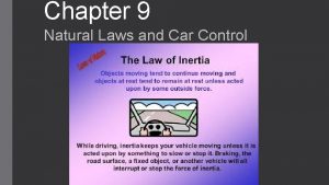 Chapter 9 Natural Laws and Car Control Inertia