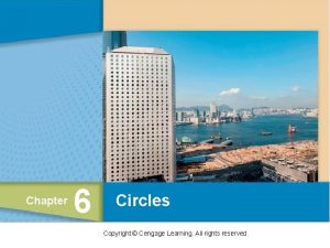 Chapter 6 Circles Copyright Cengage Learning All rights