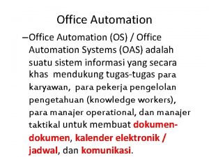 Office Automation Office Automation OS Office Automation Systems
