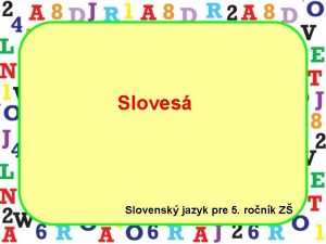 Sloves Slovensk jazyk pre 5 ronk Z Pomenujte